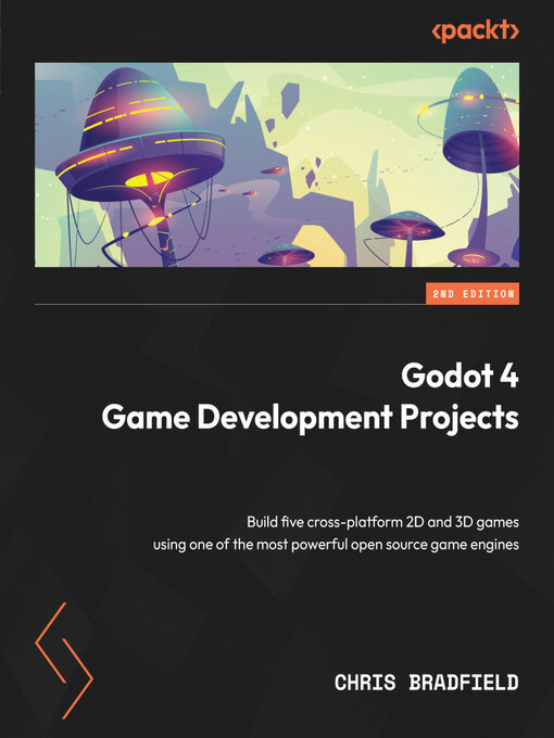 Title details for Godot 4 Game Development Projects by Chris Bradfield - Wait list
